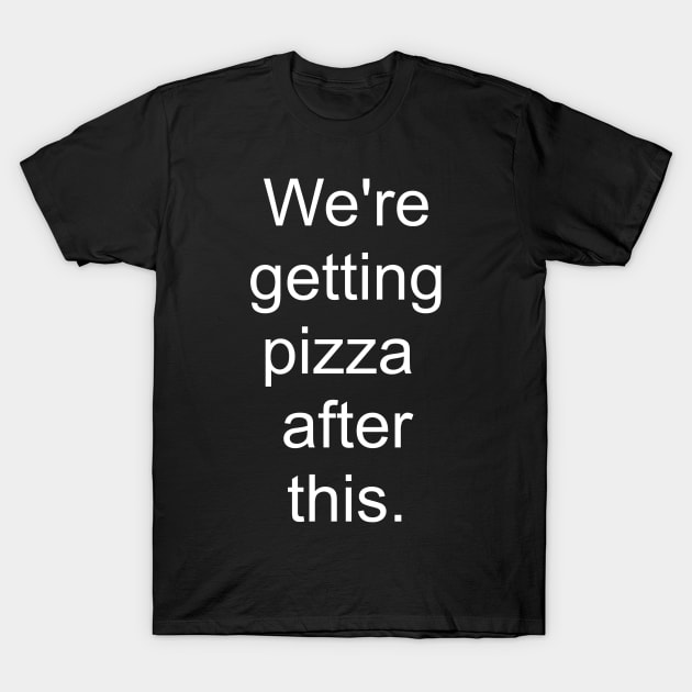 We're getting pizza after this - white print T-Shirt by Politix